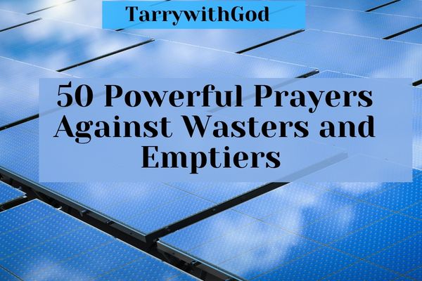 Prayers Against Wasters and Emptiers