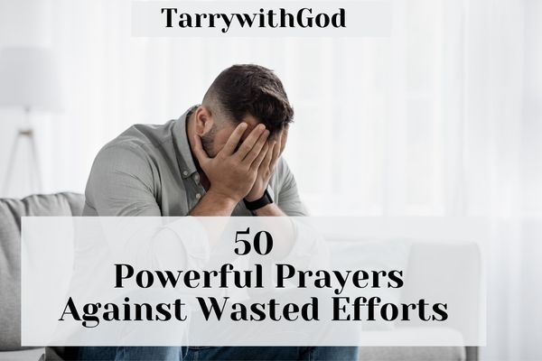 Prayers Against Wasted Efforts
