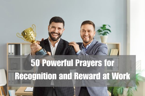50 Powerful Prayers for Recognition and Reward at Work